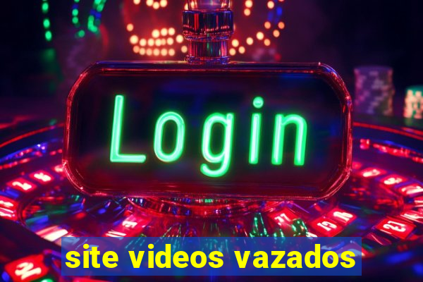 site videos vazados